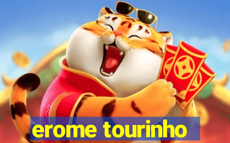 erome tourinho